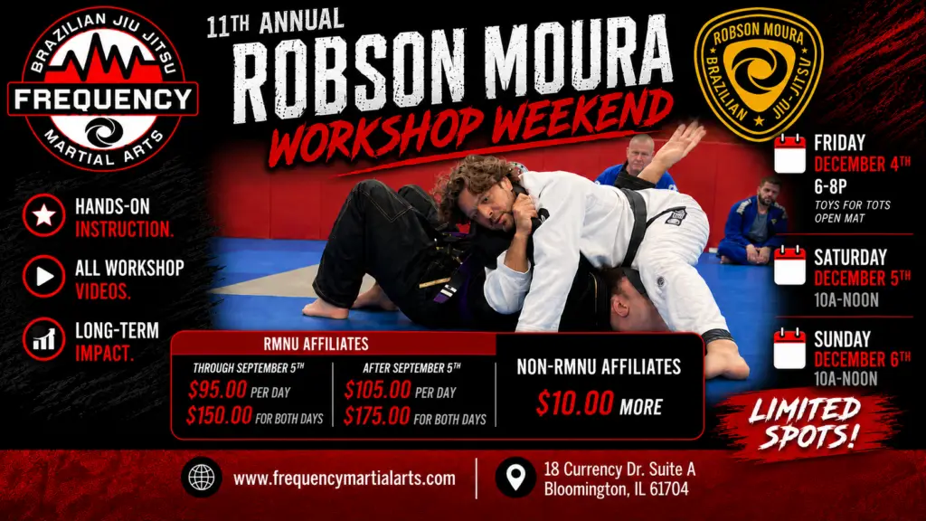 11th Annual Robson Moura Brazilian Jiu-Jitsu Workshop Weekend at Frequency Martial Arts in Bloomington, Illinois, featuring hands-on instruction, RMNU affiliation, workshop schedule, pricing, and registration information for December 4–6, 2026.